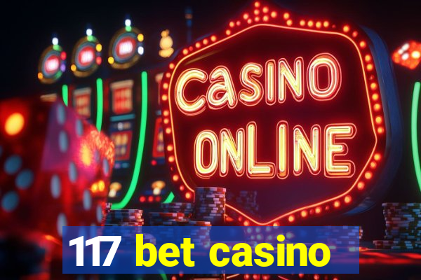 117 bet casino