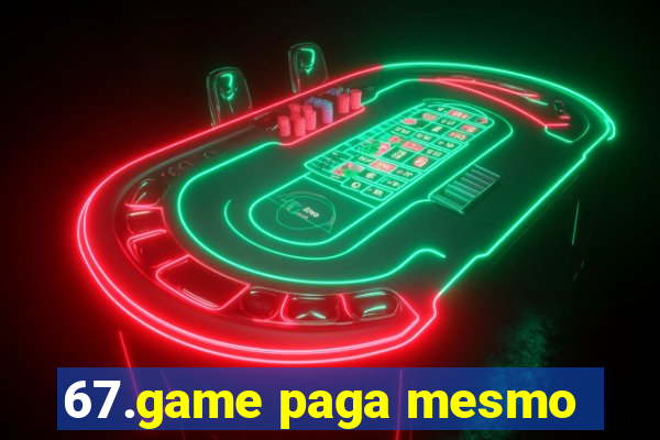 67.game paga mesmo