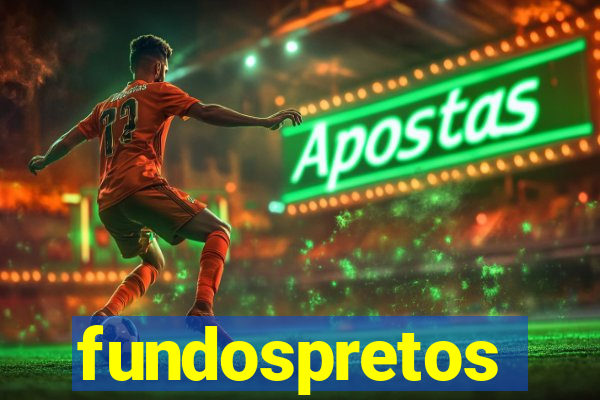 fundospretos