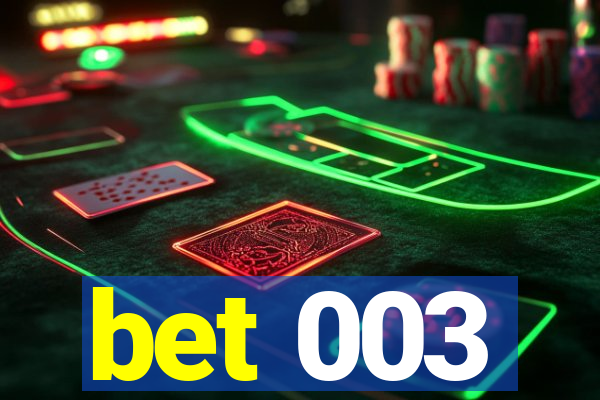 bet 003