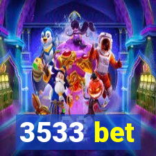 3533 bet