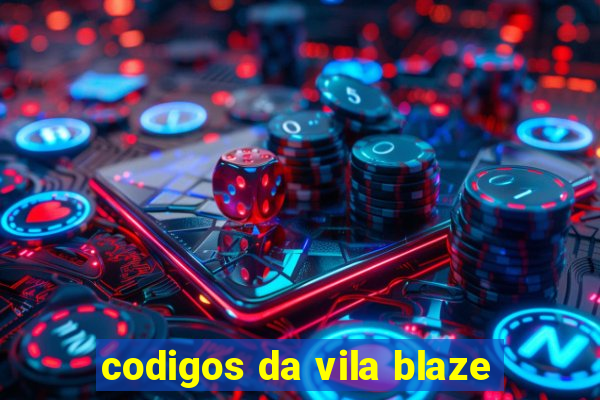 codigos da vila blaze