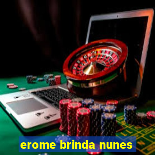 erome brinda nunes