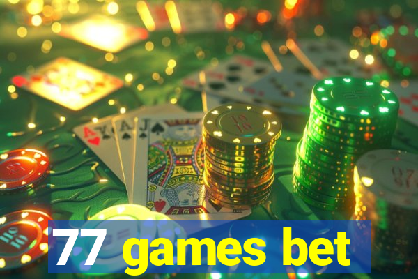 77 games bet