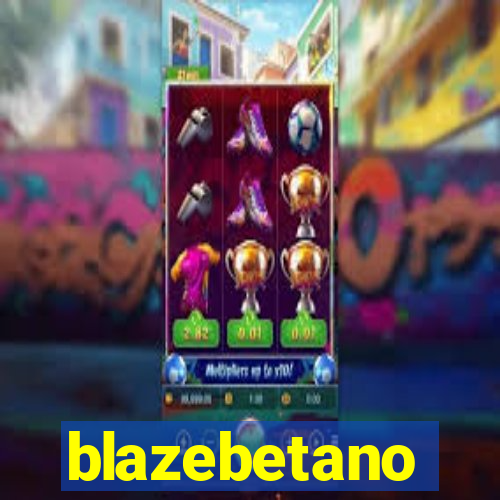 blazebetano