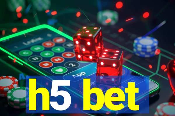 h5 bet