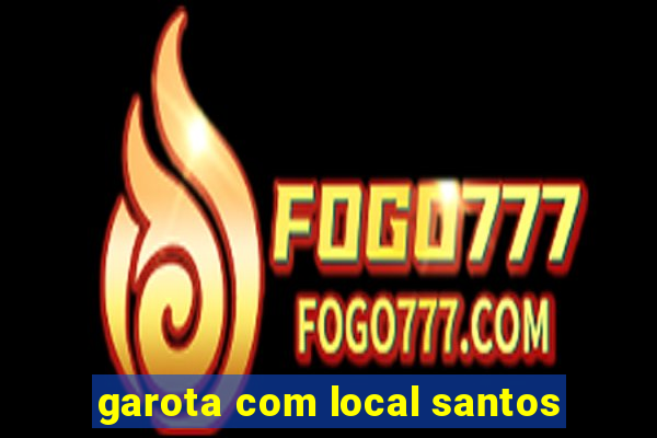 garota com local santos