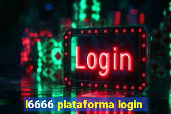 l6666 plataforma login