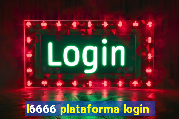 l6666 plataforma login
