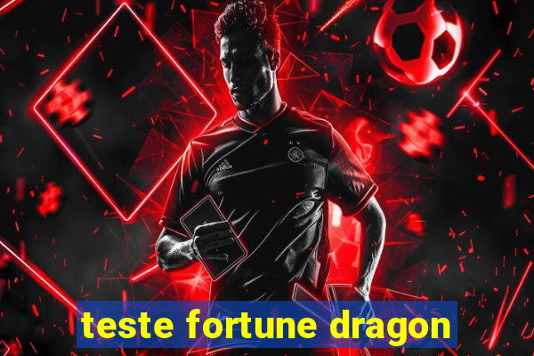 teste fortune dragon