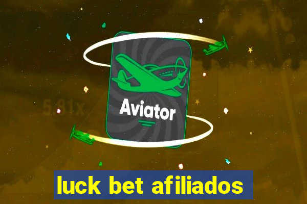luck bet afiliados