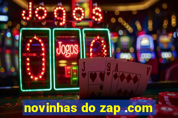 novinhas do zap .com