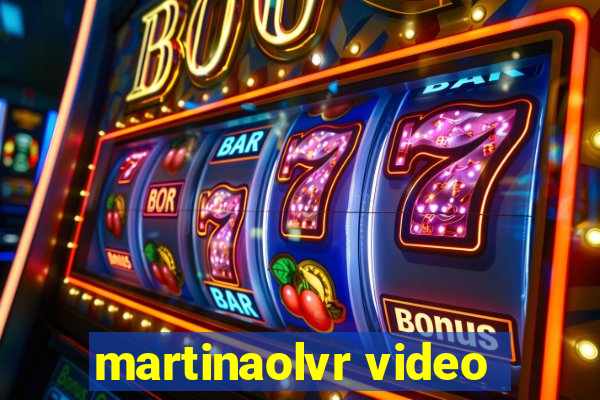 martinaolvr video