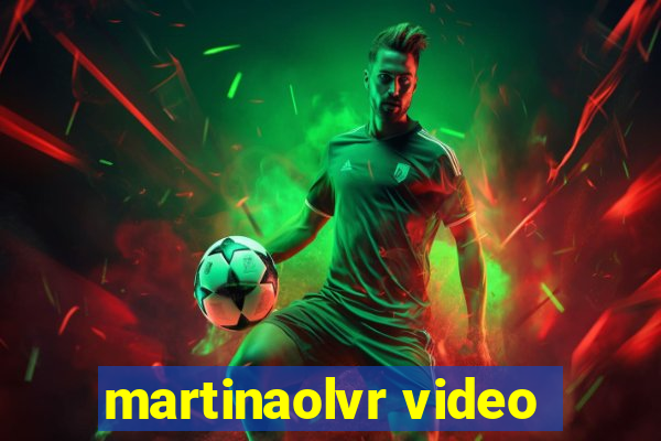 martinaolvr video