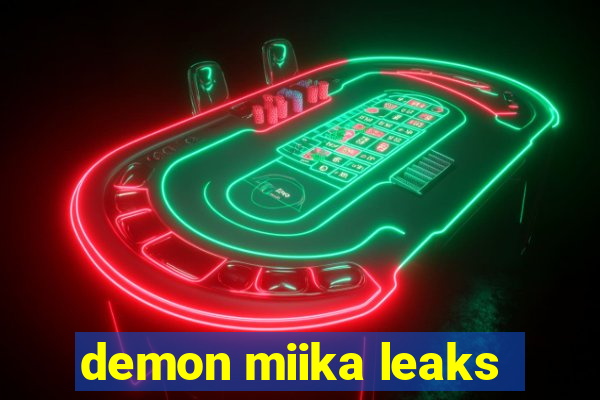 demon miika leaks