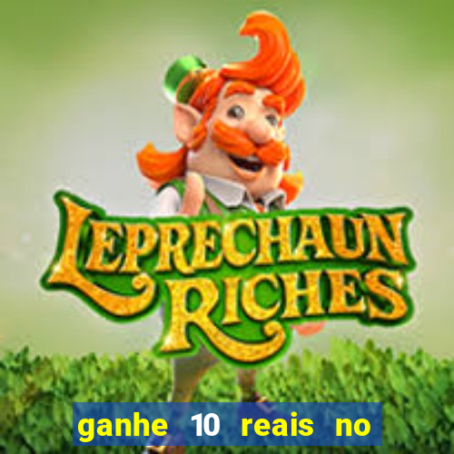 ganhe 10 reais no cadastro bet