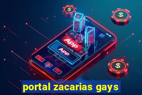 portal zacarias gays