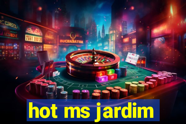 hot ms jardim