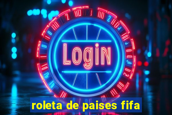 roleta de paises fifa