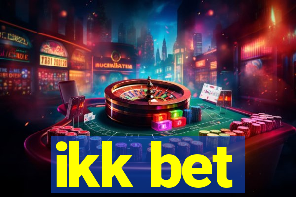 ikk bet