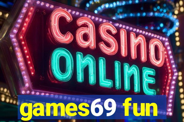 games69 fun