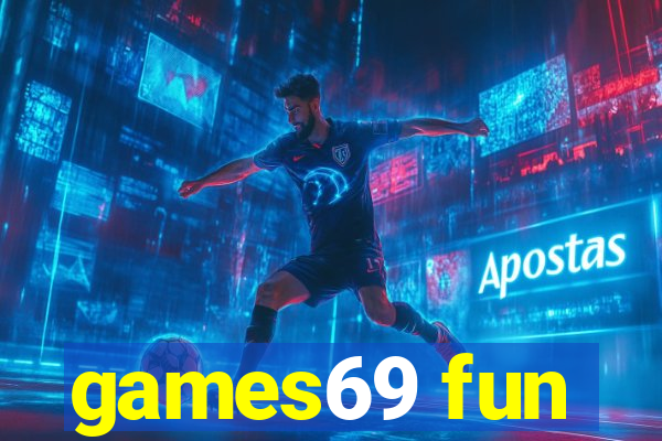 games69 fun