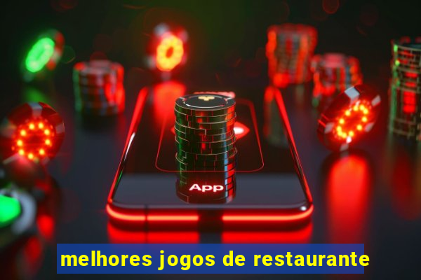 melhores jogos de restaurante