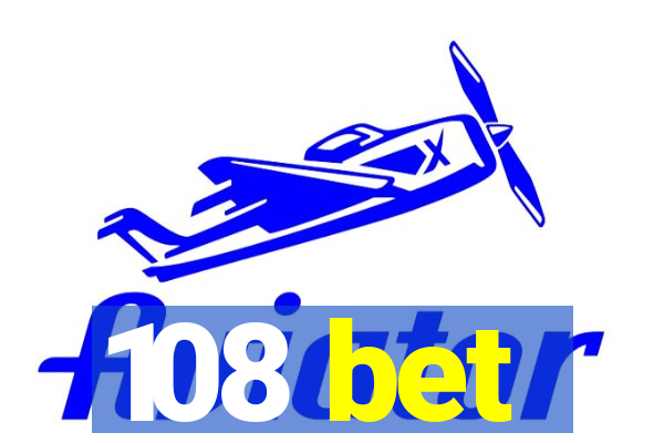 108 bet