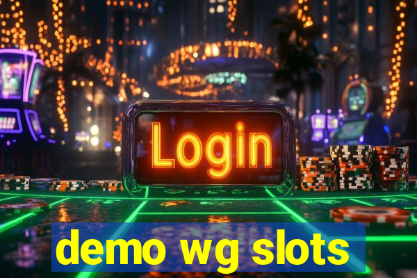 demo wg slots