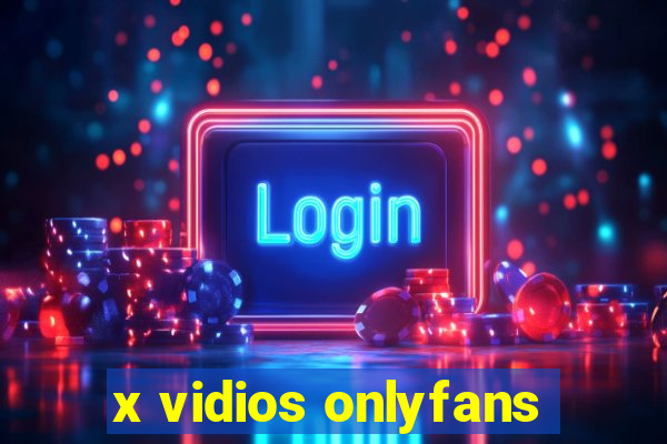 x vidios onlyfans