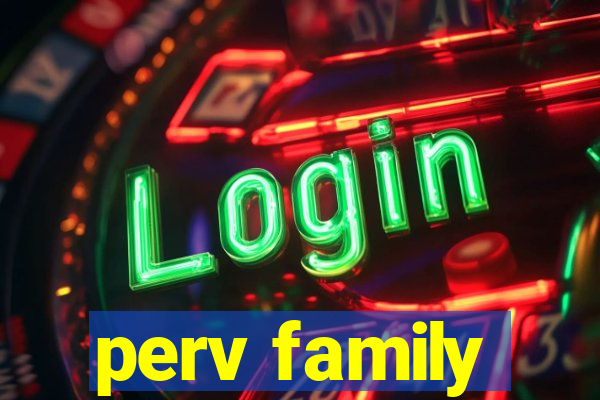 perv family