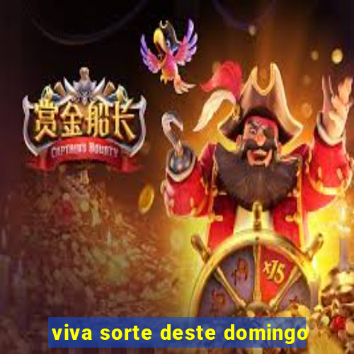 viva sorte deste domingo