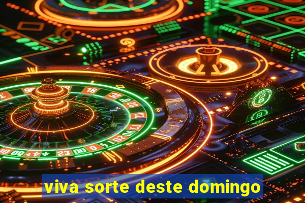 viva sorte deste domingo