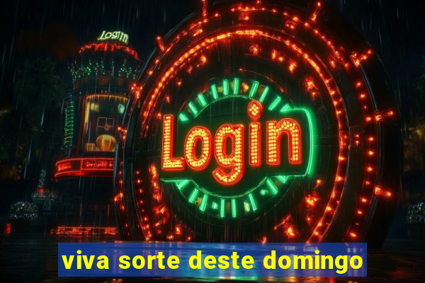 viva sorte deste domingo