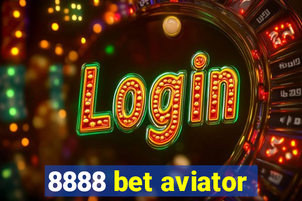 8888 bet aviator