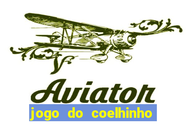 jogo do coelhinho de ganhar dinheiro