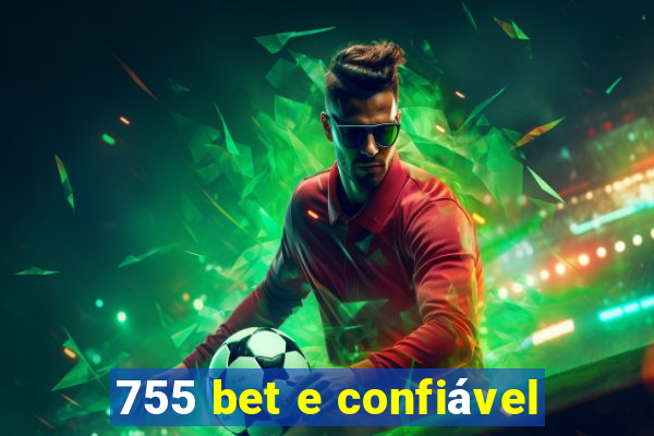 755 bet e confiável