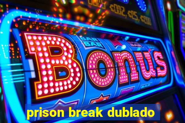 prison break dublado