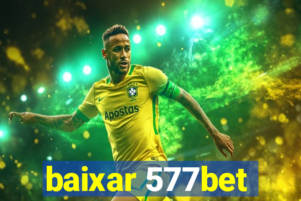 baixar 577bet