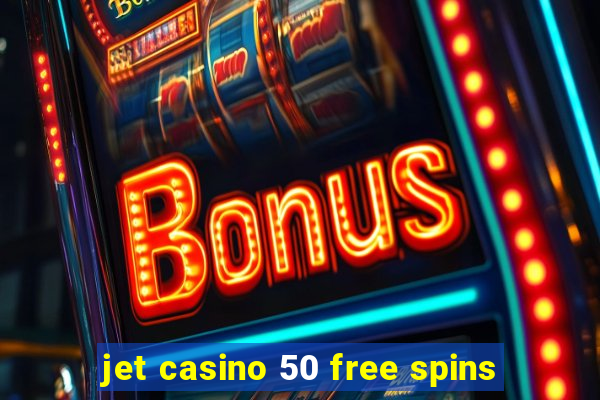 jet casino 50 free spins