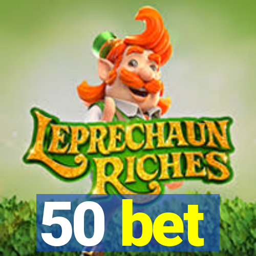 50 bet