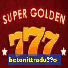 betonittradu??o