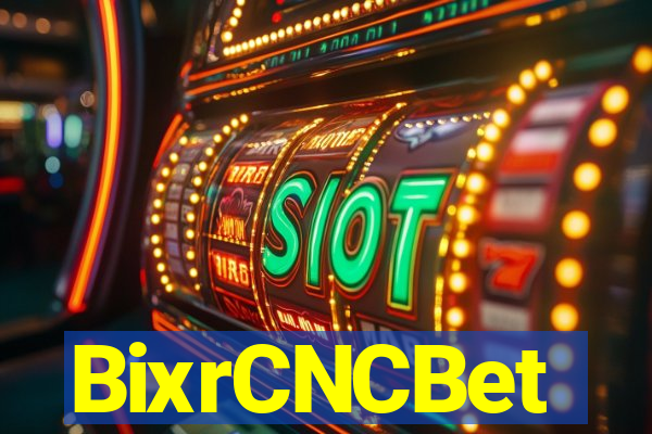 BixrCNCBet