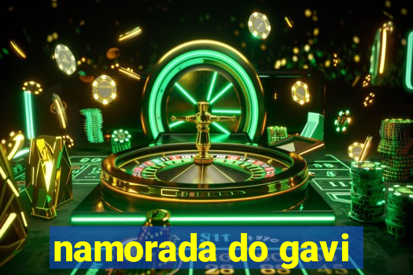 namorada do gavi