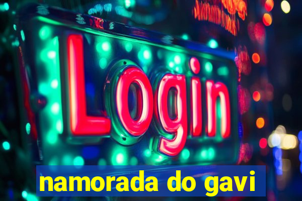 namorada do gavi