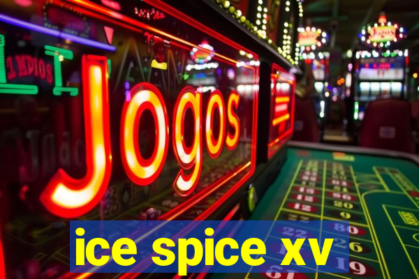 ice spice xv