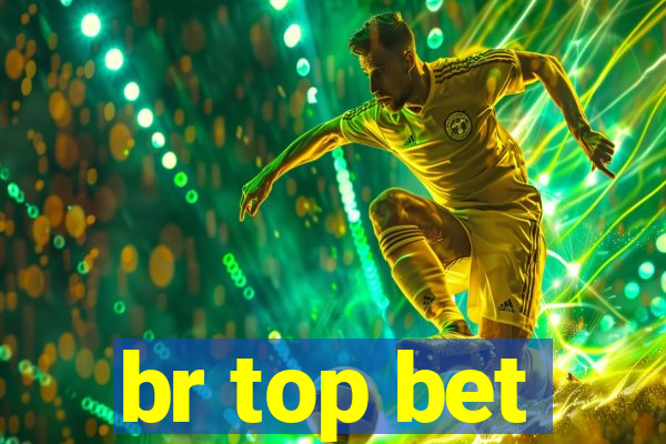 br top bet