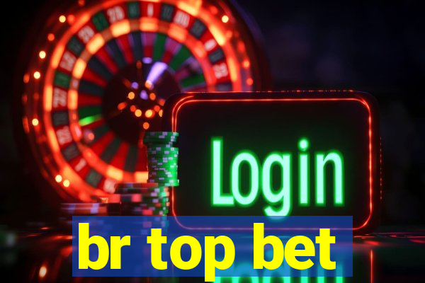 br top bet