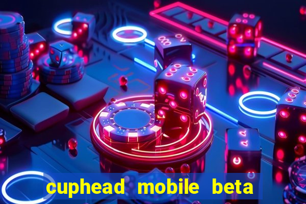 cuphead mobile beta 9.1 download