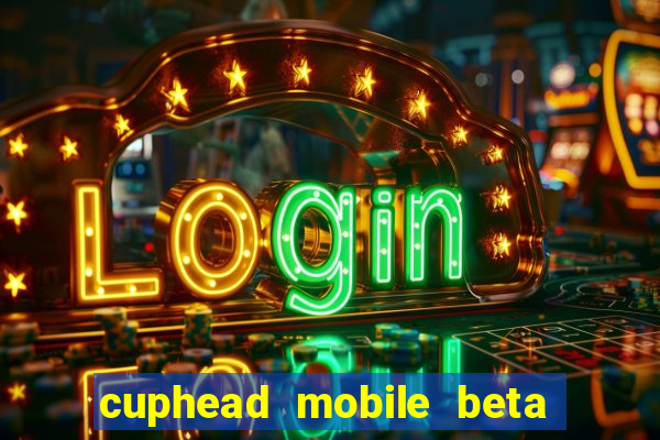 cuphead mobile beta 9.1 download